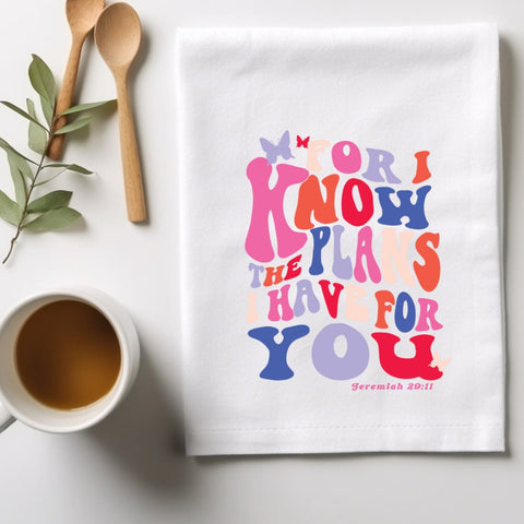 For I Know The Plans Jeremiah 29:11 Kitchen Dish Towel, Housewarming Gift, Hostess Gift, Home Decor, Mother, Grandmother, Teacher Gift