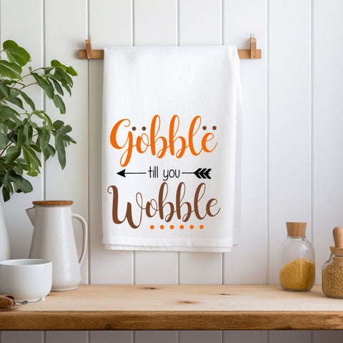 Gobble Til You Wobble Thanksgiving Kitchen Dish Towel, Hostess Gift, Family Gathering, Housewarming, Turkey Sayings Towel, Fall Kitchen
